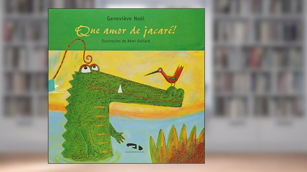 Que Amor de Jacaré, do autor Geneviève Noël