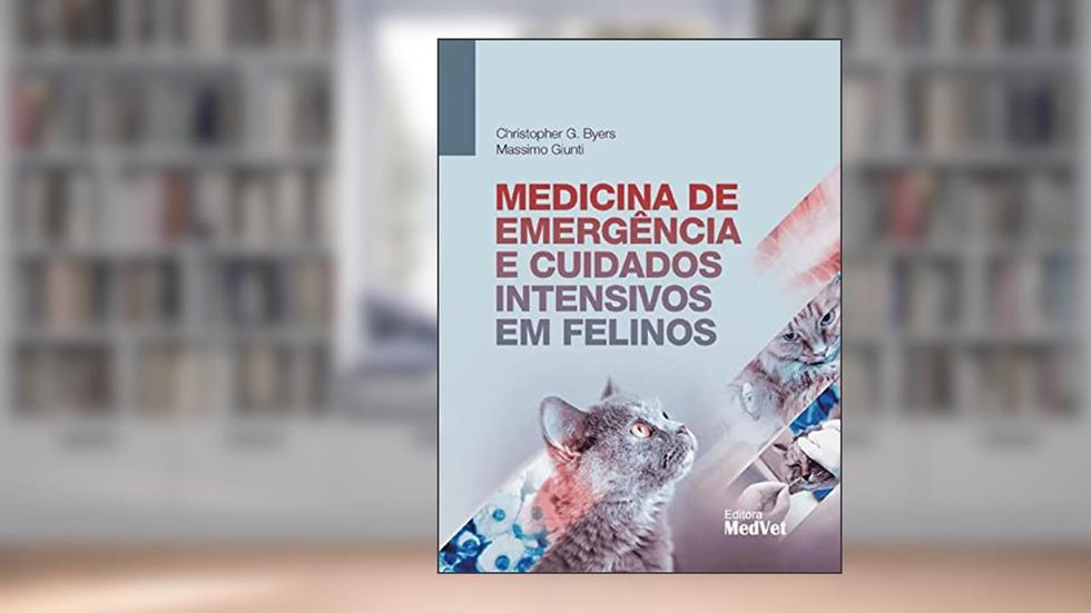 Medicina de Emergência e Cuidados Intensivos em Felinos, do autor Christopher G.Byers Massimo Giunti