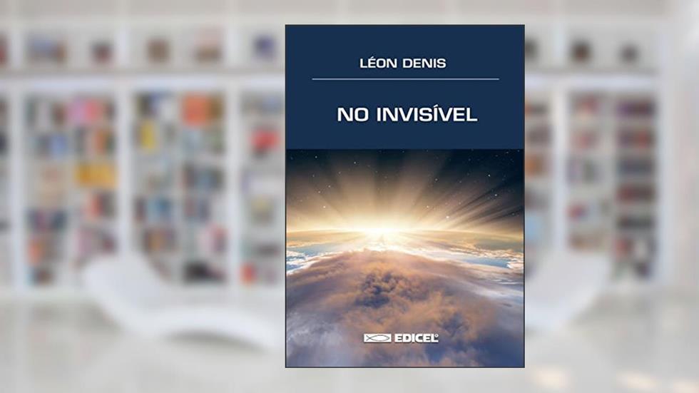 No invisível - nova edição, do autor Léon Denis