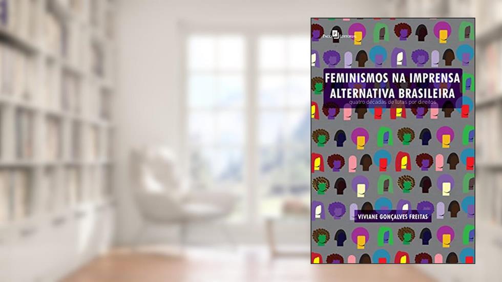 Feminismos na Imprensa Alternativa Brasileira, do autor Viviane Gonçalves Freitas