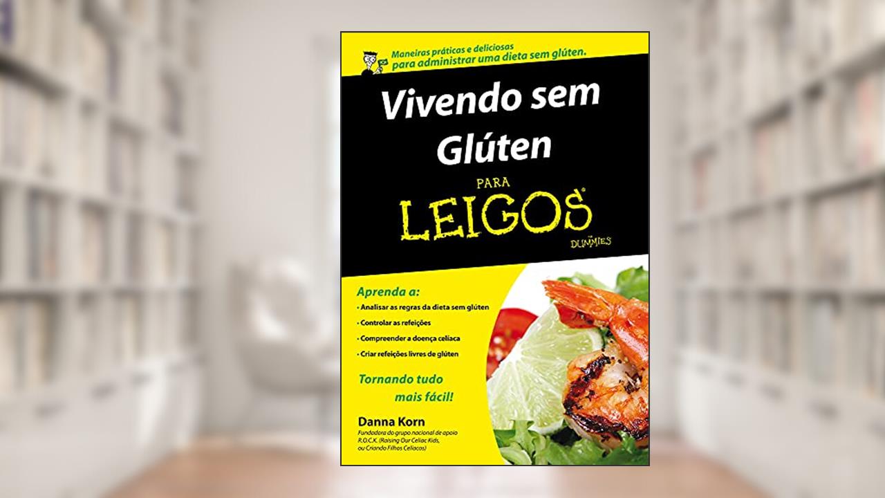Vivendo sem Glúten Para Leigos, do autor Danna Korn