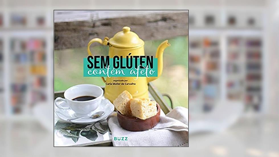 Sem glúten, contém afeto, do autor Carla Muller De Carvalho