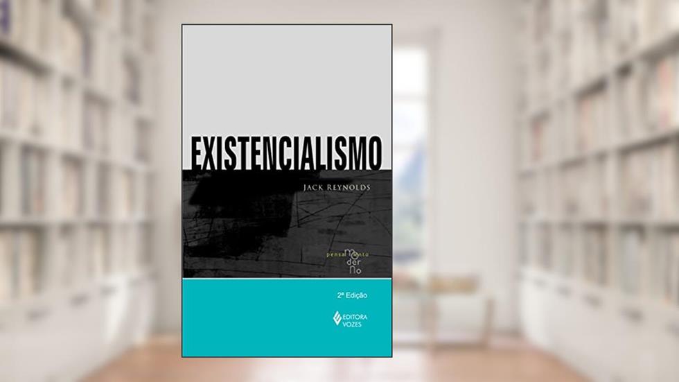 Existencialismo, do autor Jack Reynolds