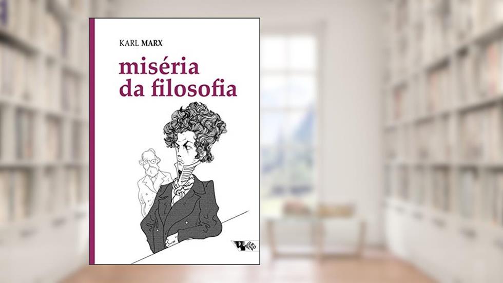 Miséria da Filosofia, do autor Karl Marx