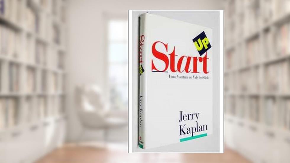 Startup. Uma Aventura no Vale do Silício, do autor Jerry Kaplan