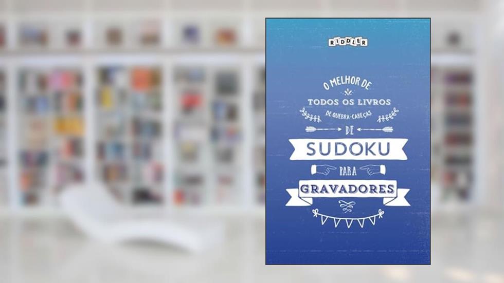 O melhor de todos os livros de quebra-cabeças de Sudoku para gravadores (Portuguese Edition), do autor Riddler Books