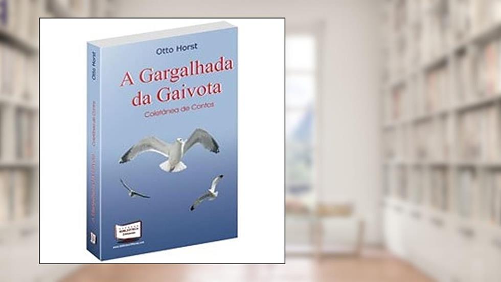 A Gargalhada da Gaivota, do autor Otto Horst