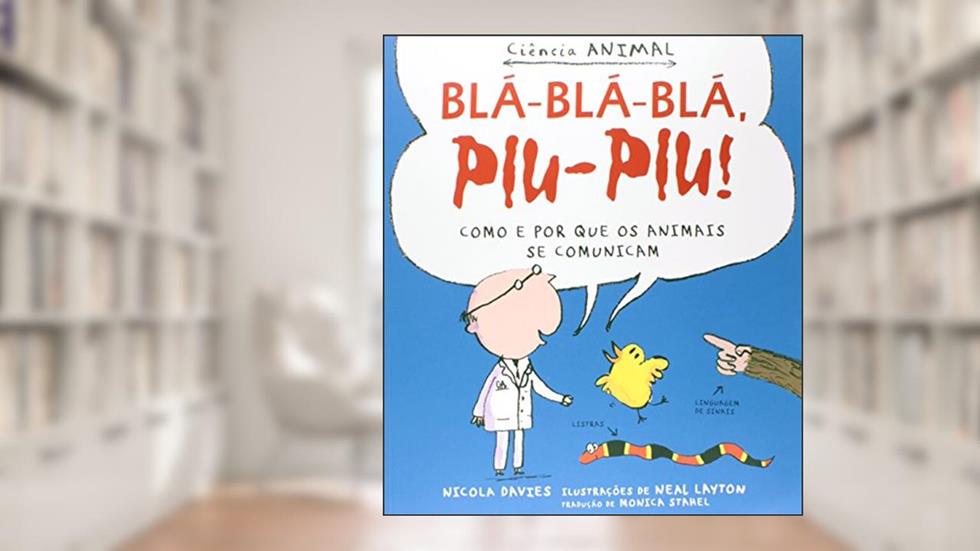 Bla-bla-bla, piu-piu!: Como e por que os animais se comunicam, do autor Nicola Davies