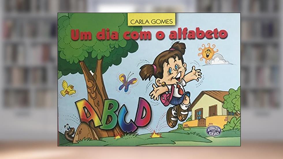 Um dia com o alfabeto, do autor Carla Gomes