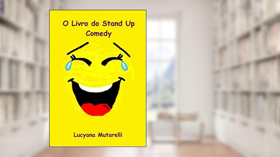 O Livro do Stand Up Comedy, do autor Lucyana Mutarelli
