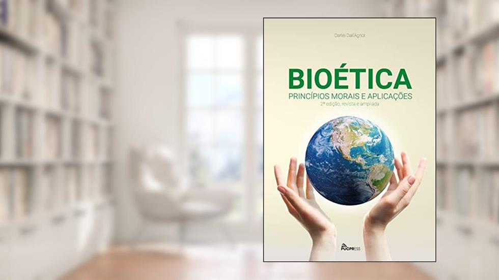 Bioética: princípios morais e aplicações, do autor Darlei Dall'Agnol