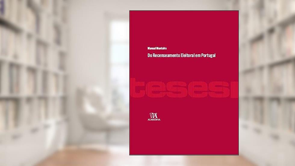 Do Recenseamento Eleitoral em Portugal, do autor Manuel Monteiro