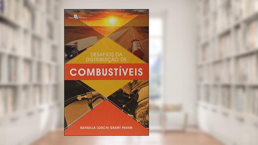 Desafios da Distribuição de Combustíveis, do autor Rafaella Loschi Grant Pavan