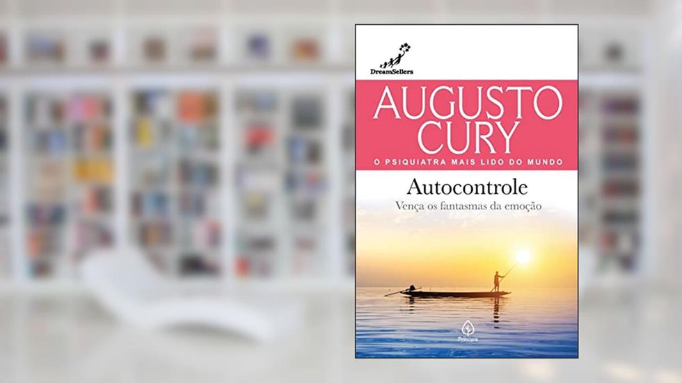Autocontrole: Vença os Fantasmas da Emoção, do autor Augusto Cury