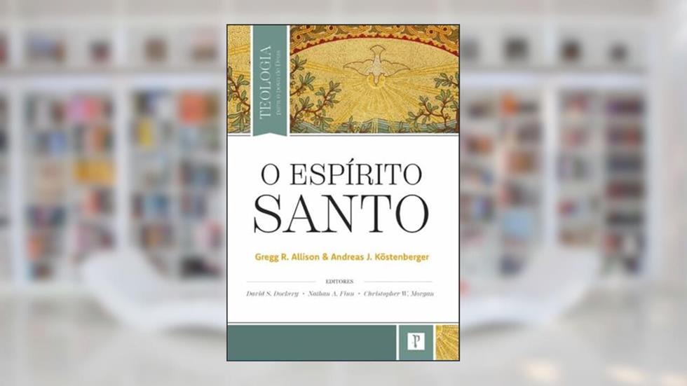 O ESPÍRITO SANTO, do autor GREGG R. ALLISON