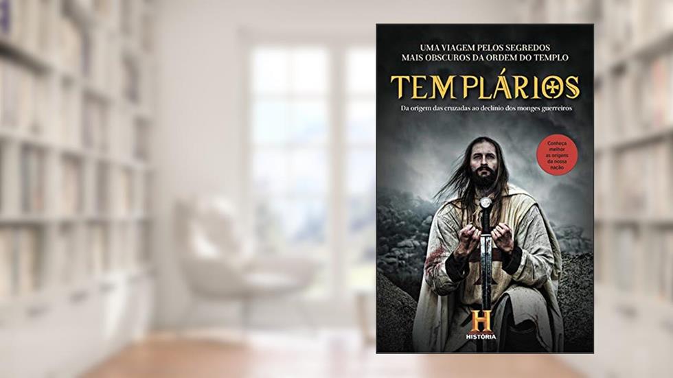 Templários Da origem das cruzadas ao declínio dos monges guerreiros, do autor Canal História