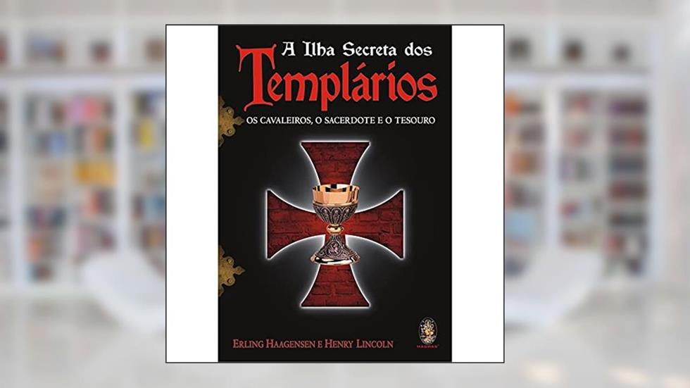 A Ilha Secreta dos Templários, do autor Erling Haagensen; Henry Lincoln
