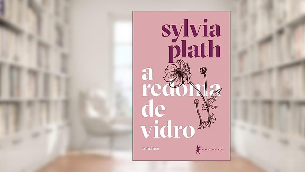 A redoma de vidro: Nova edição, do autor Sylvia Plath