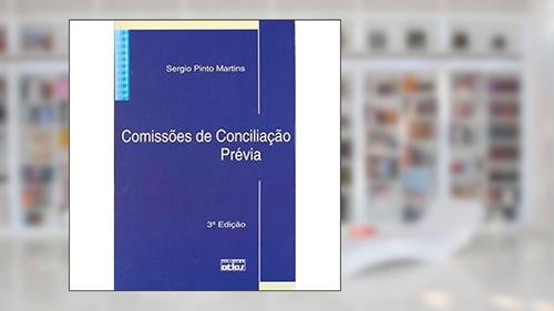 Capa de Comissões De Conciliação Prévia, do autor Sérgio Pinto Martins