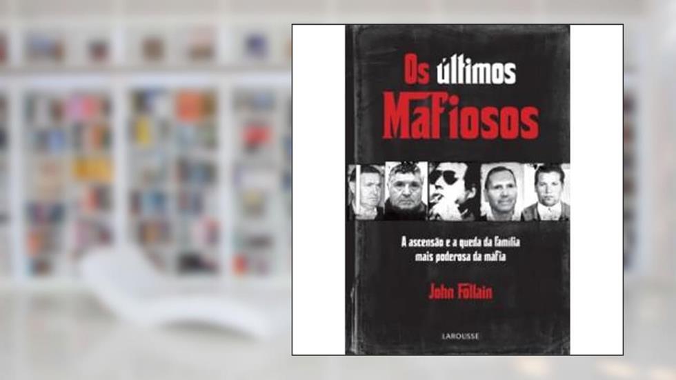 Os Ultimos Mafiosos, do autor John Follain