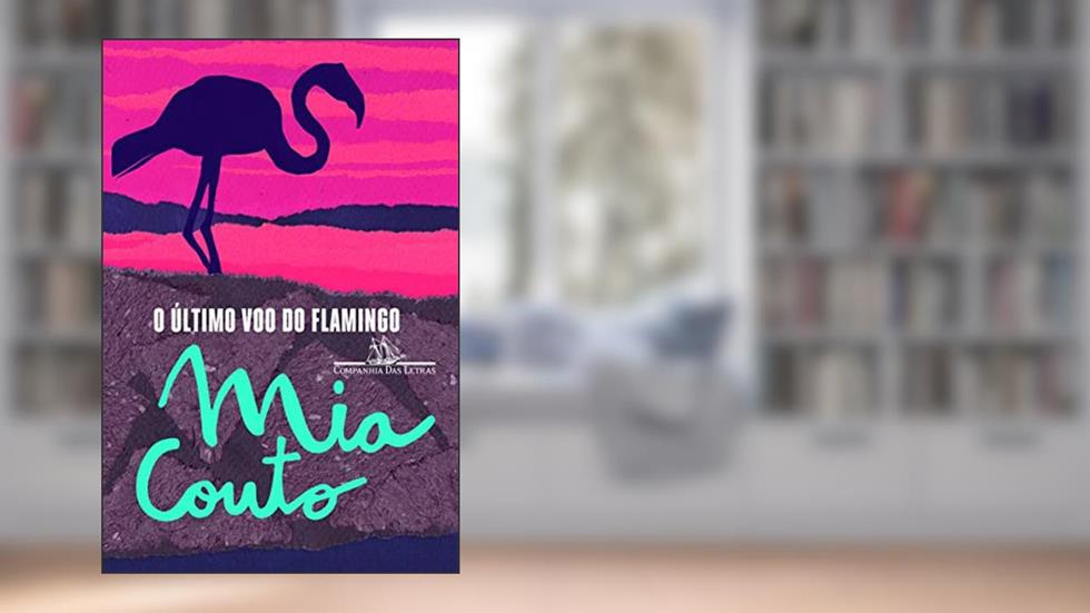 O último voo do flamingo, do autor Mia Couto