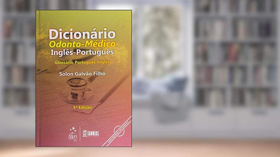 Dicionário Odonto-Médico Inglês-Portugues, do autor Solon Galvão Filho