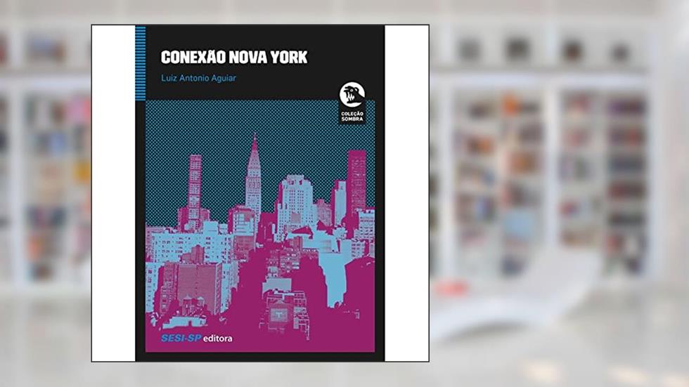 Conexão Nova York, do autor Luiz Antonio Aguiar