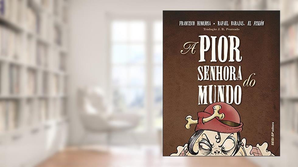 A Pior Senhora do Mundo, do autor Francisco Hinojosa