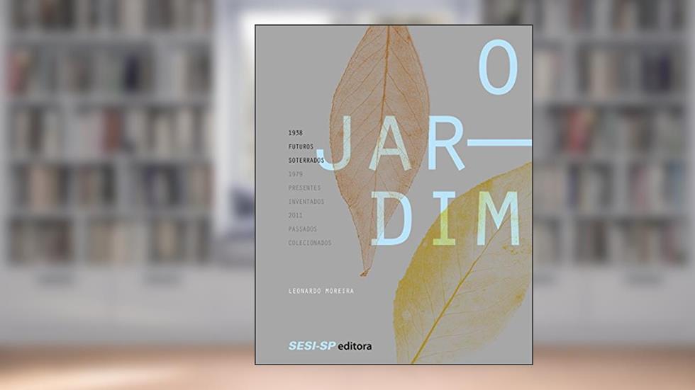 O Jardim, do autor Leonardo Moreira