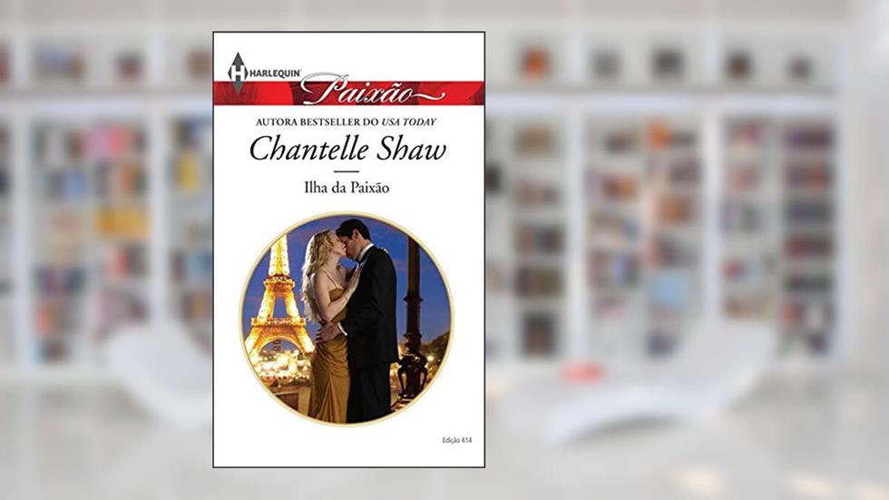 Ilha da Paixão (Harlequin Jessica Especial Livro 414), do autor Chantelle Shaw