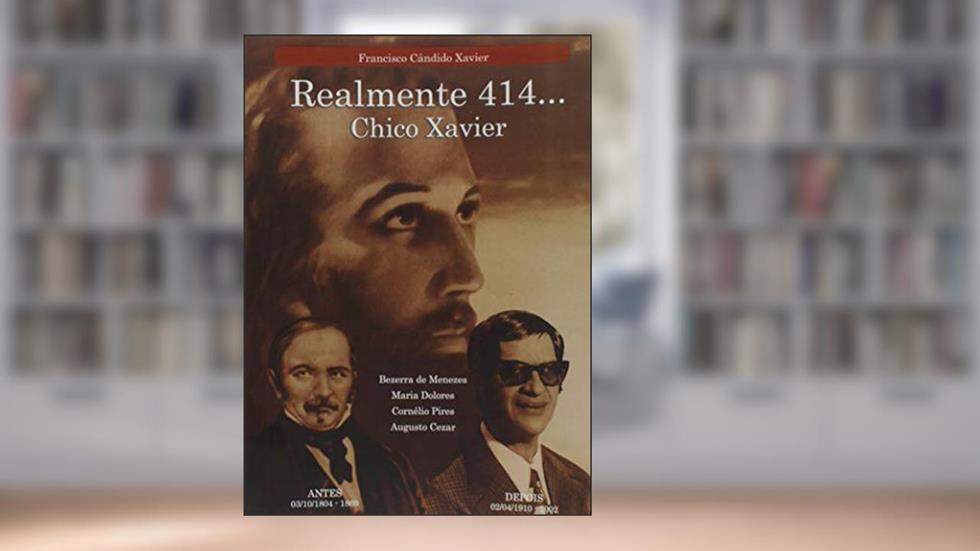 Realmente 414... Chico Xavier, do autor Francisco Cândido Xavier