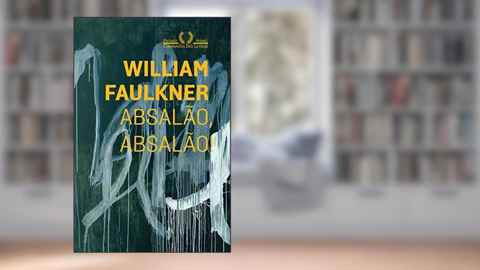 Absalão, Absalão!, do autor William Faulkner