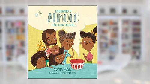 Capa de Enquanto o Almoço não fica pronto..., do autor Sonia Rosa