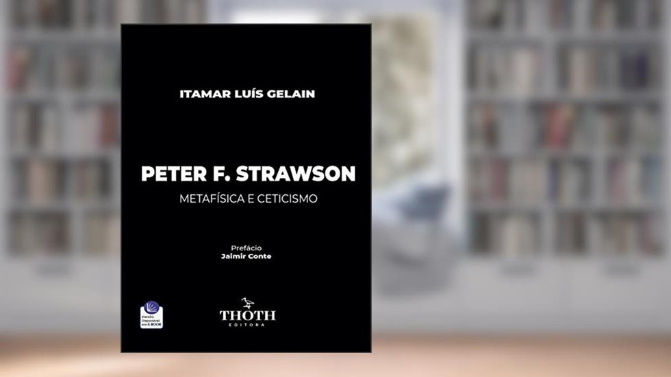 PETER F. STRAWSON: METAFÍSICA E CETICISMO, do autor ITAMAR LUÍS GELAIN
