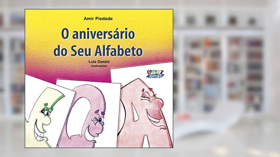 O aniversário do seu alfabeto, do autor Amir Piedade