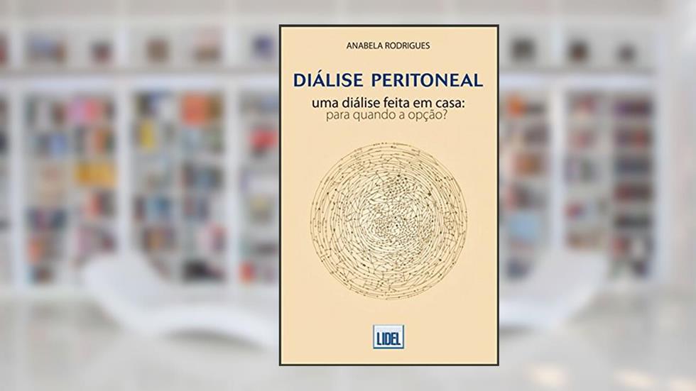 Diálise Peritoneal. Uma Diálise Feita em Casa.para Quando a Opção?, do autor Anabela Rodrigues