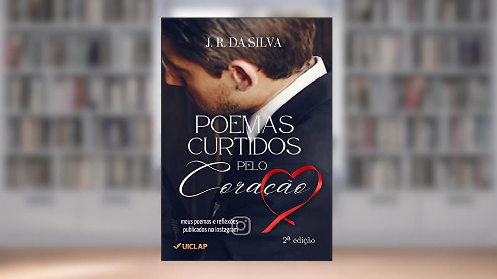 Poemas Curtidos pelo Coração - 2a edição, do autor JOSE ROMILSO DA SILVA