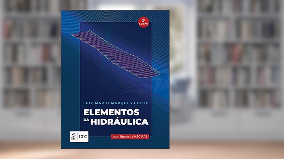 Elementos da Hidráulica: Com Epanet e HEC RAS, do autor Luiz Mário Couto
