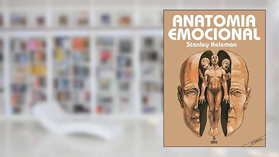 Anatomia emocional, do autor Stanley Keleman