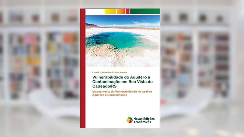 Vulnerabilidade do Aquífero à Contaminação em Boa Vista do Cadeado/RS: Mapeamento da Vulnerabilidade Natural do Aquífero à Contaminação, do autor Leandro Meirelles do Nascimento