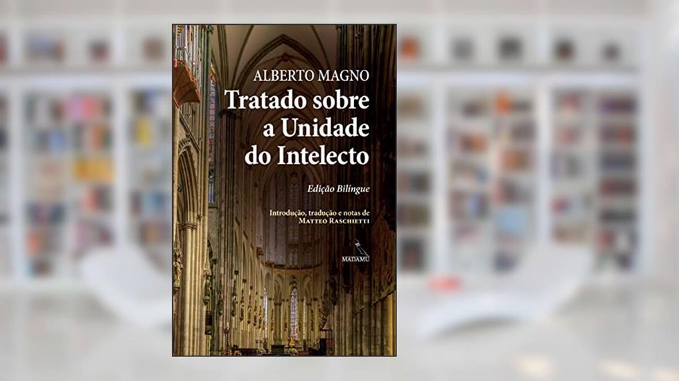 Tratado sobre a Unidade do Intelecto - Edição bilíngue, do autor Alberto Magno