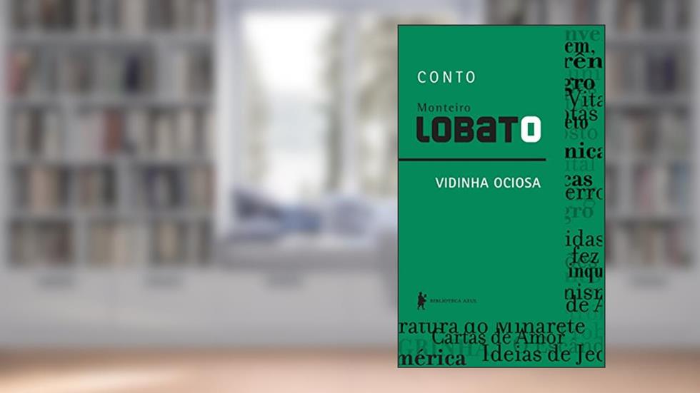 Vidinha ociosa - Conto, do autor Monteiro Lobato