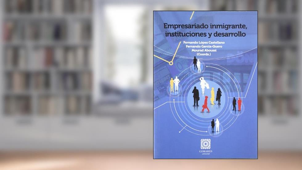 Empresariado inmigrante, instituciones y desarrollo, do autor Mourad . . . [et al. ] Aboussi