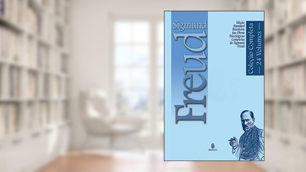 Edição Standard Brasileira das Obras Psicológicas Completas de Sigmund Freud, do autor SIGMUND FREUD