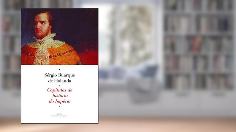 Capítulos de história do império, do autor Sérgio Buarque de Holanda