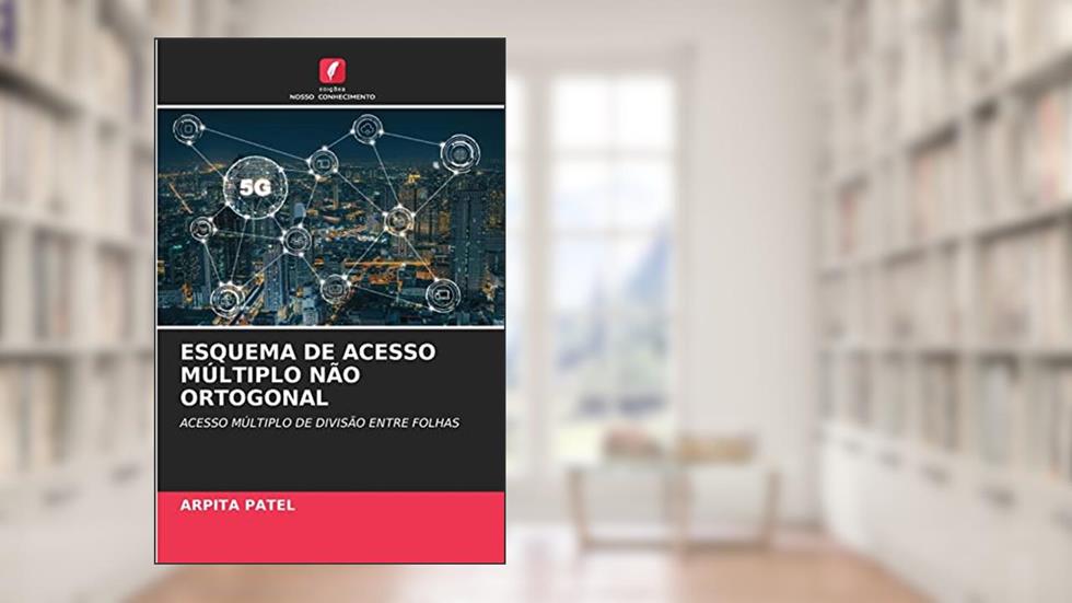 ESQUEMA DE ACESSO MÚLTIPLO NÃO ORTOGONAL, do autor Arpita Patel