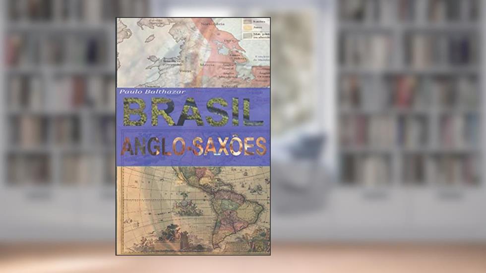 Brasil Anglo-Saxão: 2° Edição, do autor Paulo Cesar Balthazar