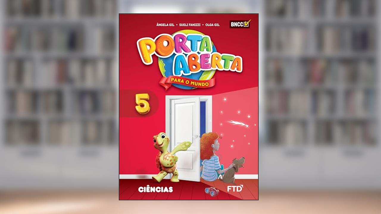 Porta Aberta Ciências - 5º ano, do autor Ângela Gil; Sueli Fanizzi; Olga Gil