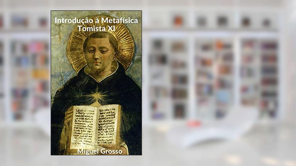 Introdução á Metafísica Tomista: Os anjos (Introdução à Metafísica Tomista Livro 11), do autor Miguel Grosso