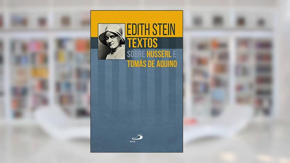 Textos sobre Husserl e Tomás de Aquino (Edith Stein), do autor Edith Stein